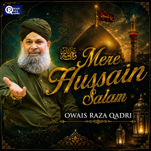 Mere Hussain Salam by Owais Raza Qadri