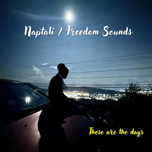 These Are The Days by Freedom Sounds, Naptali