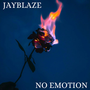 No Emotion by JayBlaze
