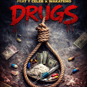Drugs by Goddy Zambia, Y Celeb, Wakatemo