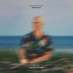 James Grant — Movement Vol. 7 (Live from Medulin, Croatia) (2026)