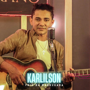 Karlilson - Frio da Madrugada