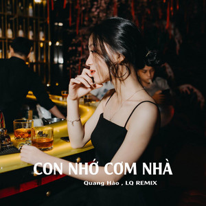 Con Nhớ Cơm Nhà (LQ REMIX)