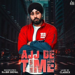 Ajj De Time by Rajbir Grewal