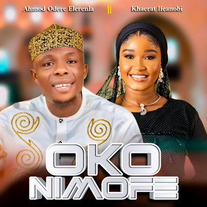 Ahmod Odere Elerenla - Oko nimofe (feat. Khaerat ifeanobi)