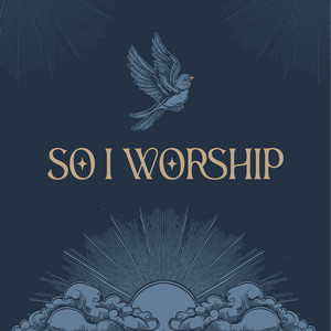 So I Worship by LIFEGATE MUSIC, Ethan Butler