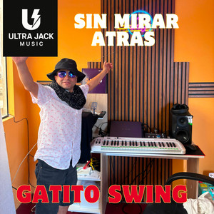 Sin Mirar Atras by GATITO SWING