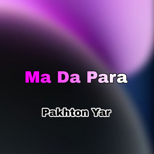 Pakhton Yar - Ma Da Para