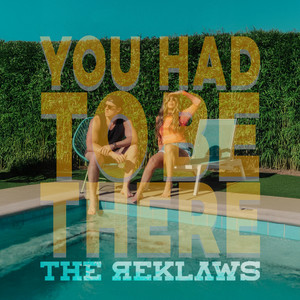 You Had To Be There by The Reklaws