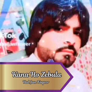 Hal Jan Faqeer - Kana Janan Barak