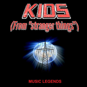 Music Legends - Kids (From "Stranger Things")