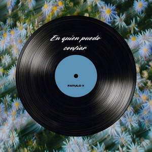 En Quien Puedo Confiar by fatulo X