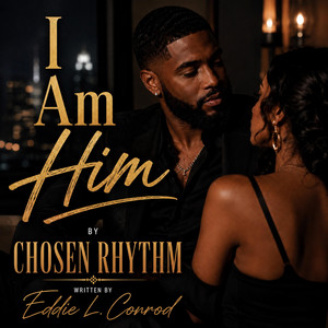 I Am Him by Chosen Rhythm