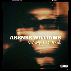 Arenbe Williams - GET MY LICK BACK