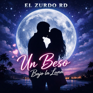 Un Beso Bajo la Luna by EL ZURDO RD, JHONATAN TAVAREZ