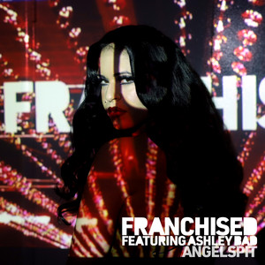 Franchised by Angelspit, Ashley Bad