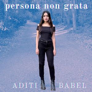 persona non grata by Aditi Babel