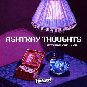 ashtray thoughts by Hitkend ChillLab