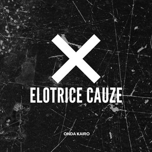 Elotrice Cauze by Onda Kairo