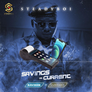 Savings Or Current by Steady Boi