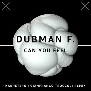 Can You Feel - Karretero Remix by Dubman F., Karretero