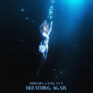 BREATHING AGAIN by HERESIES, K!NG TVT