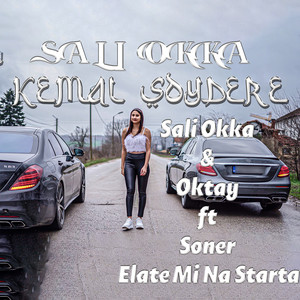 Kemal Soydere, Sali Okka & Oktay - Elate mi na starta (feat. Soner)