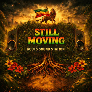 Still Moving by ROOTS SOUND STATION