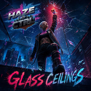 Glass Ceilings by HAZE // CTRL