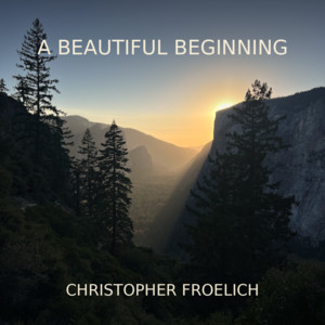 A Beautiful Beginning by Christopher Froelich