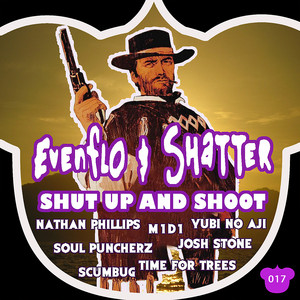 Shut Up And Shoot - Original - song and lyrics by Evenflo, Shatter | Spotify