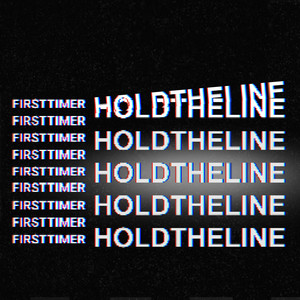 Hold the Line by First Timer