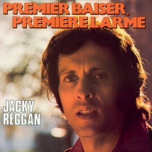 Premier baiser, première larme by Jacky Reggan