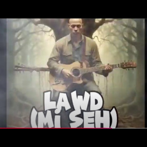 Lawd (Mi Seh) by Levi Scouse, The Reggaelutionaries