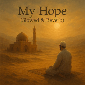 Malik Tayyab Official - My Hope (Slowed & Reverb)