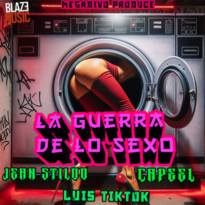 Megadivo Produce, Jean Stiloo & Capeel - La Guerra De Lo Sexo (feat. Luis Tiktok)
