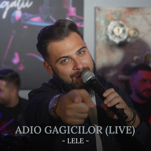Lele - Adio gagicilor (Live)