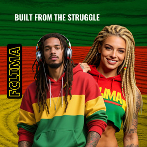Built From the Struggle by FCLIMA