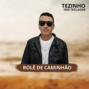 Tezinho dos teclados - Rolê de Caminhão