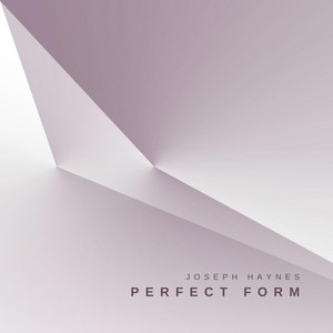 Perfect Form by Joseph Haynes