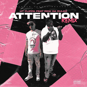 Attention Remix by HT Flippa, Rick Da Ruler
