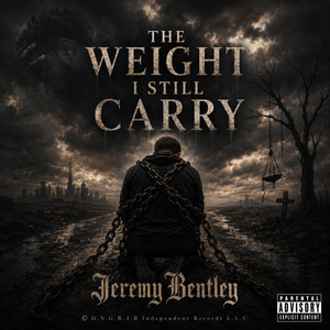 The Weight I Still Cary by Jeremy Bentley