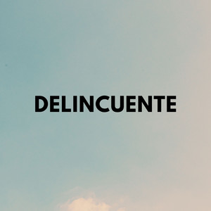 Delincuente by B Chorus