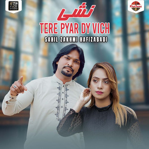Sahil Zakhmi Hafizabadi - Tere Pyar Dy Vich Nashi