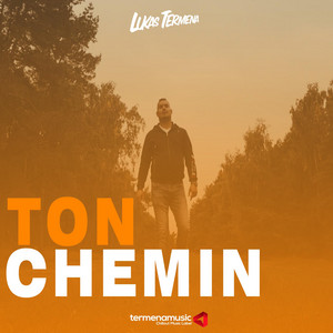 Ton Chemin by Lukas Termena