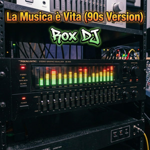 La Musica è Vita - 90s Version by Rox Dj
