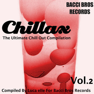 Chillax - the Ultimate Chill out Compilation, Vol. 2 (Compiled by ...