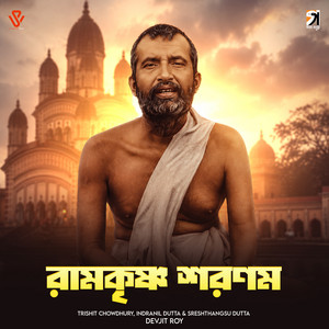 Ramkrishna Sharanam by Devjit Roy, Trishit Chowdhury, Indranil Dutta, Sreshthangsu Dutta