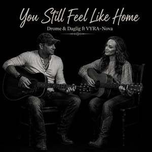You Still Feel Like Home by Drome & Daglig, VYRA~Nova