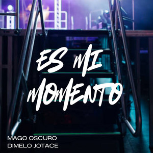 Es mi momento by Mago Oscuro, Dimelo Jotace
